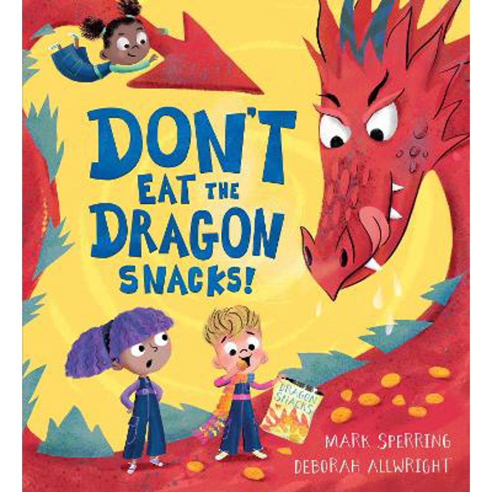 Don't Eat the Dragon Snacks! (Paperback) - Mark Sperring